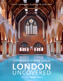 Image for London Uncovered: Sixty Unusual Places to Explore
