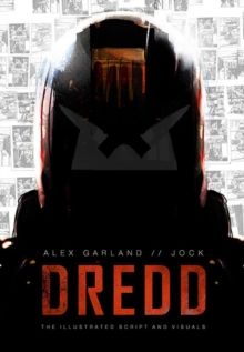 Image for Dredd: The Illustrated Movie Script and Visuals