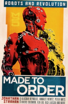 Made to Order: Robots and Revolution