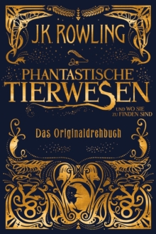 Image for Phantastische Tierwesen und wo sie zu finden sind: Das Originaldrehbuch