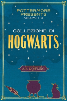 Image for Pottermore Presents: volumi 1-3 della collezione di Hogwarts