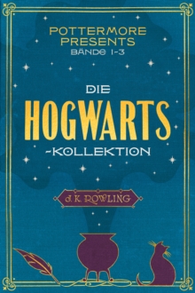 Image for Pottermore Presents Bande 1-3 Die Hogwarts-Kollektion
