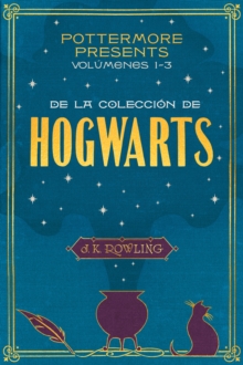 Image for Pottermore Presents: volumenes 1-3 de la coleccion de Hogwarts