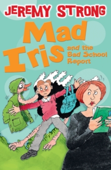 Image for Mad Iris and the Bad School Report