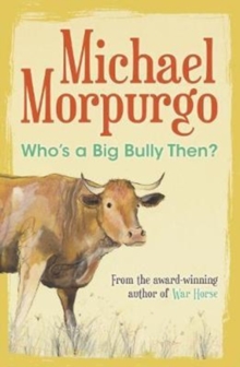 Who's a big bully then? - Morpurgo, Michael
