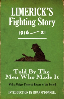 Image for Limerick's fighting story 1916-21: told by the men who made it : with a unique pictorial record of the period