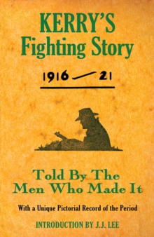 Image for Kerry's fighting story 1916-21: told by the men who made it : with a unique pictorial record of the period