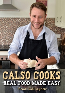 Image for Calso cooks: real food made easy