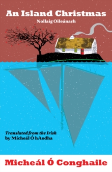 An Island Christmas – Nollaig Oileanach: Translated from the Irish by Micheal O hAodha