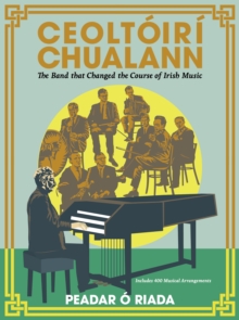 Image for Ceoltâoirâi Chualann  : the band that changed the course of Irish music