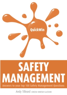 Image for Quick win safety management: answers to your top 100 safety management questions