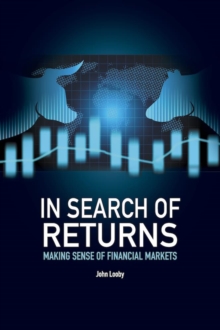 Image for In Search of Returns: Making Sense of the Financial Markets
