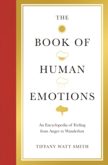 Image for The book of human emotions  : an encyclopedia of feeling from anger to wanderlust