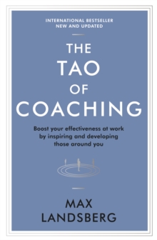 Image for The Tao of coaching  : boost your effectiveness at work by inspiring and developing those around you