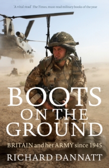 Image for Boots on the ground  : Britain and her army since 1945
