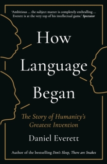 Image for How language began  : the story of humanity's greatest invention