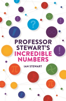 Image for Professor Stewart's Incredible Numbers