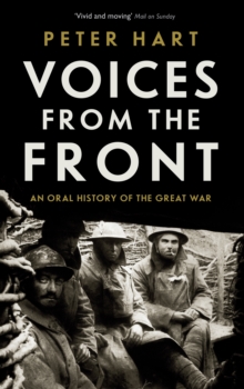 Image for Voices from the front  : an oral history of the Great War