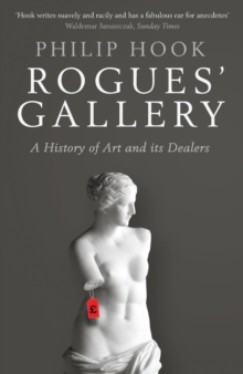 Rogues’ Gallery: A History of Art and its Dealers