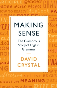 Making Sense: The Glamorous Story of English Grammar