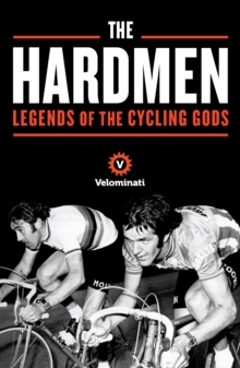 Image for The hardmen  : legends of the cycling gods