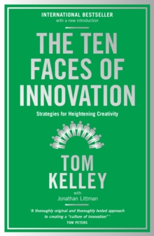 The Ten Faces of Innovation: Strategies for Heightening Creativity