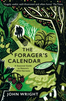 Image for The Forager's Calendar : A Seasonal Guide to Nature’s Wild Harvests