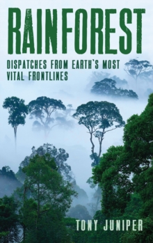Image for Rainforest  : dispatches from the earth's most vital frontlines