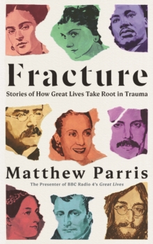 Image for Fracture  : stories of how great lives take root in trauma