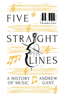 Five Straight Lines: A History of Music