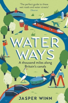 Water Ways: A thousand miles along Britain’s canals