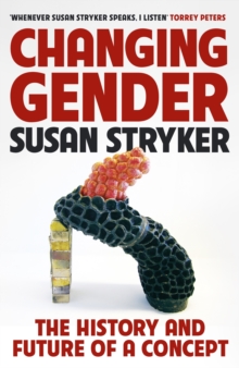 Image for Changing Gender : The History and Future of a Concept