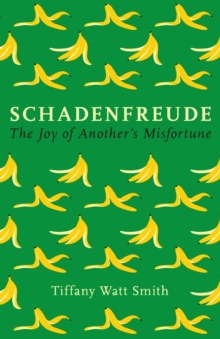 Image for Schadenfreude  : the joy of another's misfortune