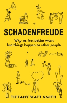 Image for Schadenfreude  : why we feel better when bad things happen to other people