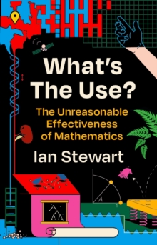 Image for What's the use?  : the unreasonable effectiveness of mathematics