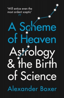 A Scheme of Heaven: Astrology and the Birth of Science