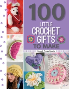 Image for 100 little crochet gifts to make.