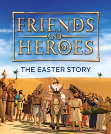 Image for Friends and Heroes: The Easter Story