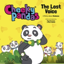 Cheeky Pandas: The Lost Voice: A Story about Kindness