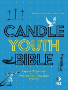 Candle Youth Bible: Explore 90 passages from the NLT Holy Bible (Anglicized)