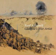 Image for Fred A. Farrell  : Glasgow's war artist