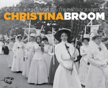 Image for Soldiers & suffragettes  : the photography of Christina Broom