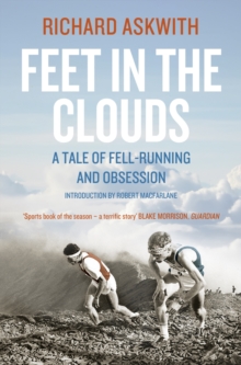 Image for Feet in the clouds : a tale of fell-running and obsession