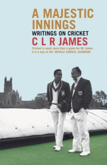 Image for A majestic innings: writings on cricket