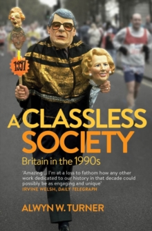 Image for A classless society  : Britain in the 1990s