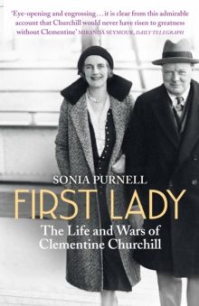 Image for First Lady  : the life and wars of Clementine Churchill