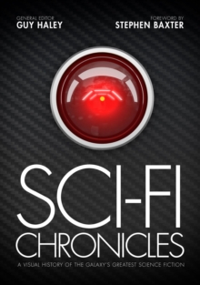 Image for Sci-fi chronicles  : a visual history of the galaxy's greatest science fiction