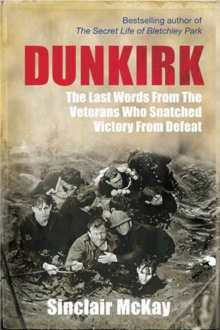 Image for Dunkirk: from disaster to deliverance - testimonies of the last survivors