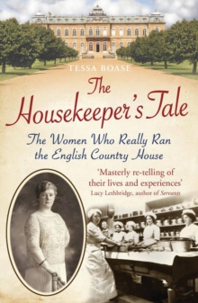 Image for The housekeeper's tale  : the women who really ran the English country house