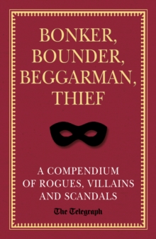 Image for Bonker, bounder, beggarman, thief: the telegraph book of scandal.